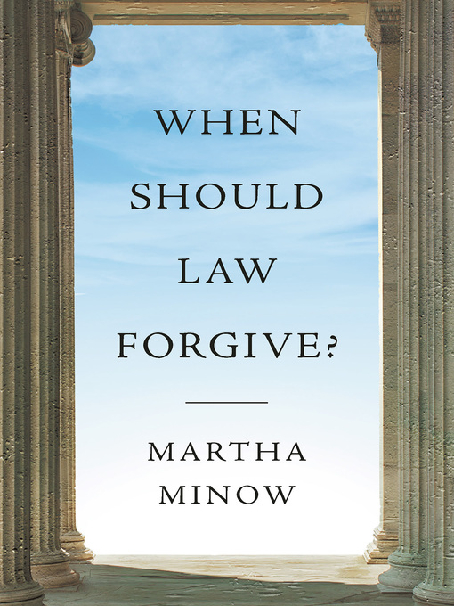 Title details for When Should Law Forgive? by Martha Minow - Wait list